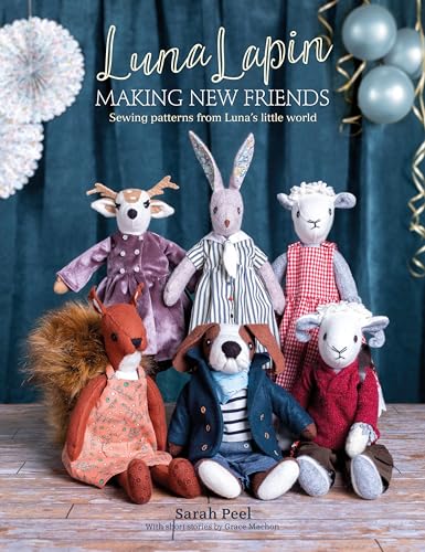 Luna Lapin: Making New Friends: Sewing Patterns from Luna's Little World von David & Charles
